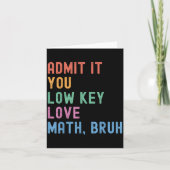 Geben Sie es Ihnen Low-Key-Liebe Mathe Bruh Teache Karte (Vorderseite)