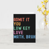 Geben Sie es Ihnen Low-Key-Liebe Mathe Bruh Teache Karte (Gelbe Blume)