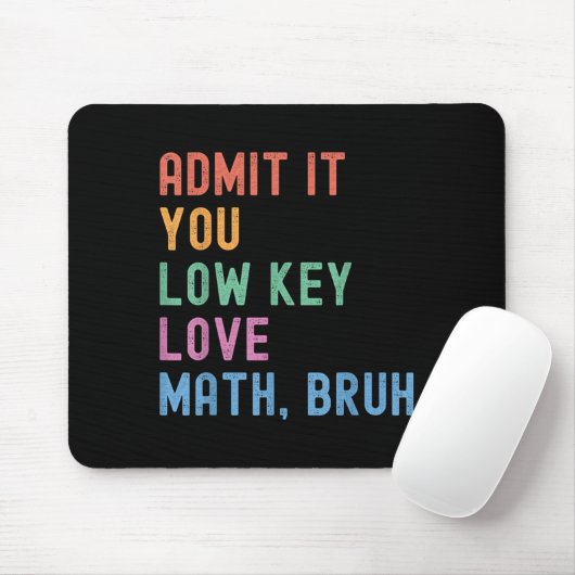Geben Sie es Ihnen Low-Key-Liebe Mathe Bruh Teache Mousepad (Mit Mouse)