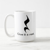 Geben Sie ihm eine Erholung. Musik-Tasse für Kaffeetasse (Links)