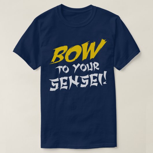 GEBEN SIE IHREM SENSEI T-Shirt (Design vorne)