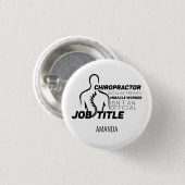 Geben Sie Ihren Namen Chiropractor Gag Novelty Ges Button (Vorne & Hinten)