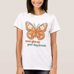 GEBEN SIE IHREN TAGESTRAUM NIE AUF T-Shirt