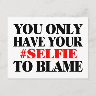 Geben Sie Ihrer Selfie die Schuld Postkarte