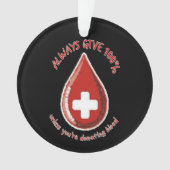 Geben Sie immer 100%, es sei denn, Sie spenden blu Ornament (Vorderseite)