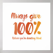 Geben Sie immer 100% Poster (Vorne)