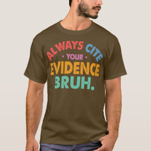 Geben Sie immer Ihre Beweise Bruh Funny Retro Engl T-Shirt