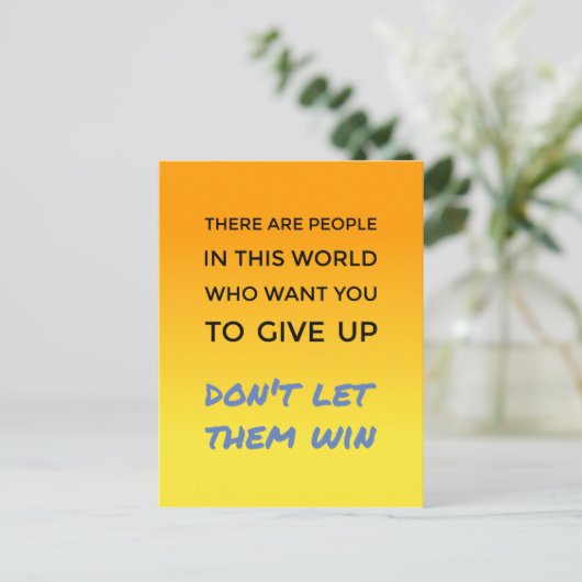 Geben Sie keine positive Einstellung inspirierende Postkarte (Stehend Vorderseite)