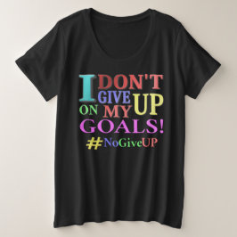 "GEBEN SIE KEINE ZIELE AUF" Niedliches Design. Jet Große Größe T-Shirt