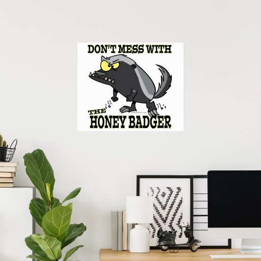 GEBEN SIE MESS MIT DEM HONEY BADGER POSTER (Heimbüro)