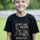 Geben Sie mir 5 Minuten mehr Gamer-T - Shirt