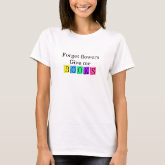Geben Sie mir Bücher T-Shirt