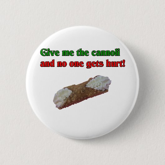 Geben Sie mir das cannoli und niemand erhält Button (Vorderseite)