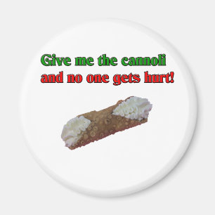 Geben Sie mir das cannoli und niemand erhält Magnet