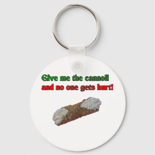 Geben Sie mir das cannoli und niemand erhält Schlüsselanhänger