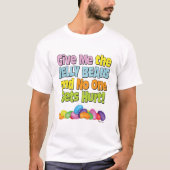 Geben Sie mir die Geleebonbons T-Shirt (Vorderseite)
