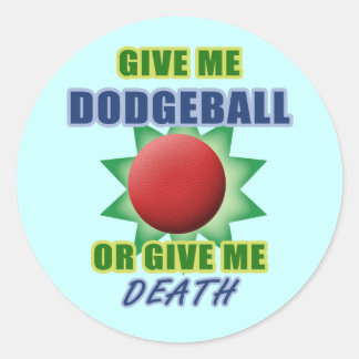 Geben Sie mir Dodgeball oder geben Sie mir den Tod Runder Aufkleber