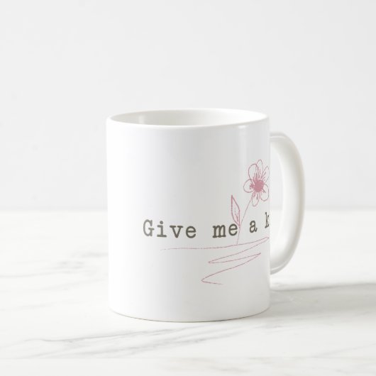 Geben Sie mir eine Kuss-Tasse Kaffeetasse (VorderseiteRechts)