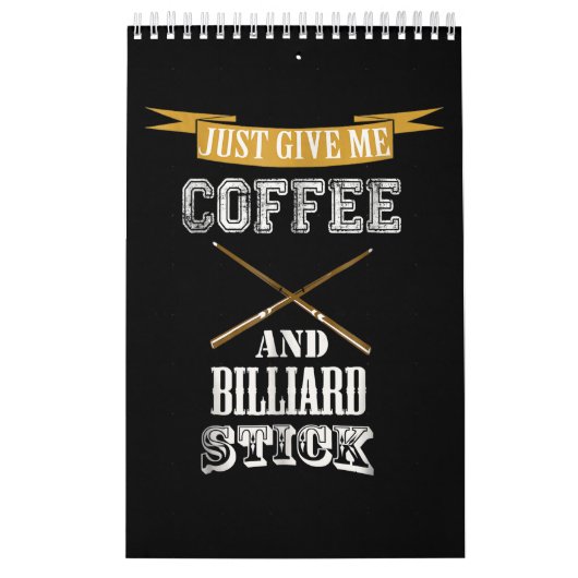 Geben Sie mir einfach Kaffee & Billiard-Stick Bill Kalender (Titelbild)