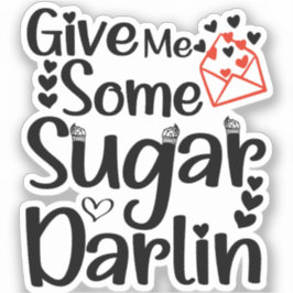 Geben Sie mir etwas Zucker Darlin Valentinstag Ehe Aufkleber