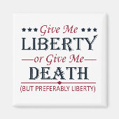 Geben Sie mir Freiheit oder Tod 4. Juli Magnet (Vorne)