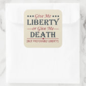 Geben Sie mir Freiheit oder Tod 4. Juli Quadratischer Aufkleber (Tasche)