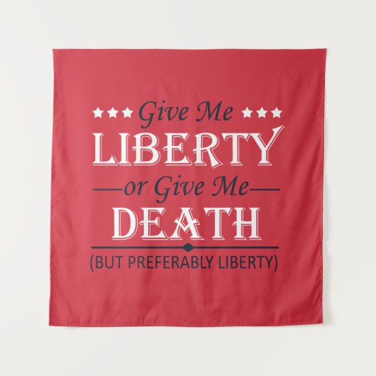 Geben Sie mir Freiheit oder Tod 4. Juli Wandteppich (Vorderseite)