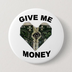 geben Sie mir Geld-Button Button