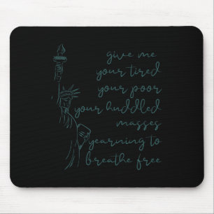 Geben Sie mir Ihre müde arme Huddled Mes Statue Me Mousepad