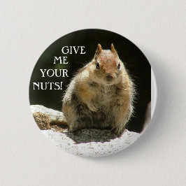 Geben Sie mir Ihre Nüsse Button
