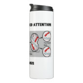 Geben Sie mir Ihre ungeteilte Aufmerksamkeit Studi Thermosbecher (Nach rechts gedreht)