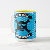 Geben Sie mir Kaffee oder geben Sie mir TodesTasse Zweifarbige Tasse (Vorderseite Links)