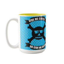 Geben Sie mir Kaffee oder geben Sie mir TodesTasse