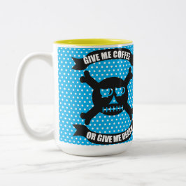 Geben Sie mir Kaffee oder geben Sie mir TodesTasse Zweifarbige Tasse