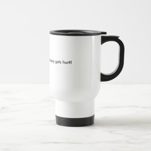 Geben Sie mir Kaffee und niemand erhält verletzt! Reisebecher (Rechts)