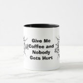 Geben Sie mir Kaffee und niemand erhält verletzt Tasse (Zentrum)