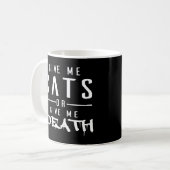 Geben Sie mir Katzen oder geben Sie mir Tod - Kaffeetasse (Vorderseite Links)