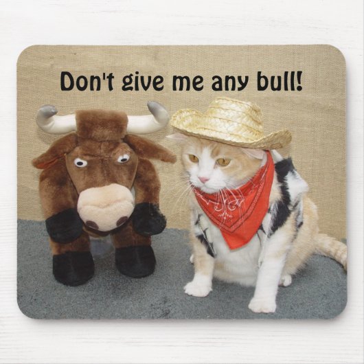 Geben Sie mir keinen Stier! Mousepad (Vorne)