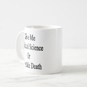 Geben Sie mir Politikwissenschaft oder geben Sie Kaffeetasse (Vorderseite Links)