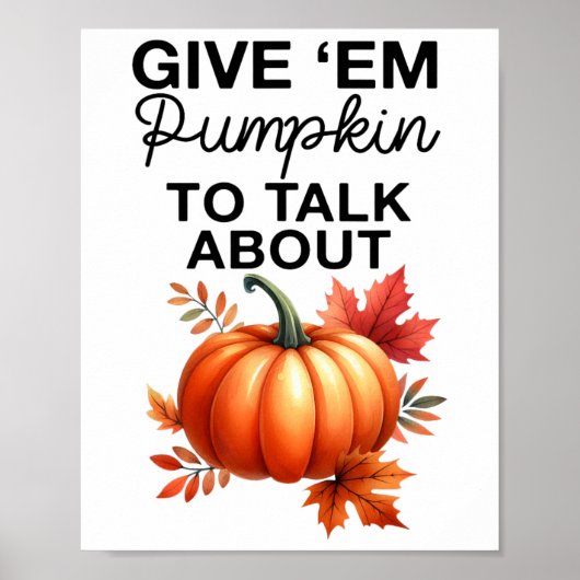 Geben Sie mir Pumpkin, um über den lustigen Pun Th Poster (Vorne)