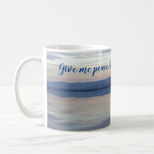 Geben Sie mir Ruhe, Liebe und Ruhe Personalisiert Kaffeetasse (Links)