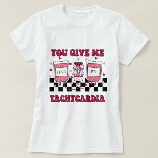 Geben Sie mir Tachykardie T-Shirt (Design vorne)