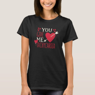 Geben Sie mir Tachykardie Valentinstag ICU-Kranken T-Shirt