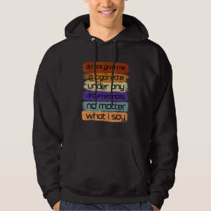 Geben Sie mir unter keinen Umständen eine Zigarett Hoodie