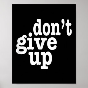 Geben Sie nicht auf inspirierendes Motivierend Poster