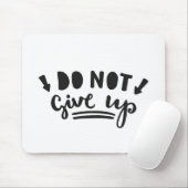 Geben Sie nicht auf Mousepad (Mit Mouse)
