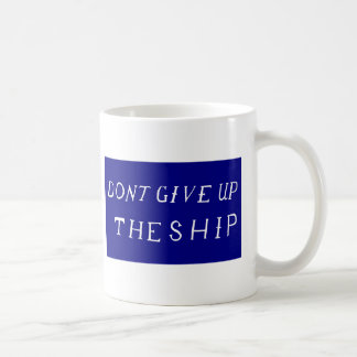 Geben Sie nicht die Schiffs-Flagge auf Kaffeetasse