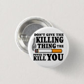 "Geben Sie nicht die Tötungs-Sache… "TFioS Knopf Button (Vorne & Hinten)