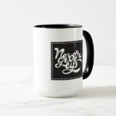 Geben Sie nie 2 auf Tasse (VorderseiteRechts)