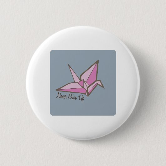 Geben Sie nie auf Button (Vorderseite)